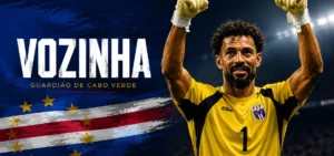 Quem é Vozinha? O Goleiro de Cabo Verde que Parou a Espanha e Dominou a Internet