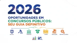 Concursos Públicos: Editais Abertos e Oportunidades Reais para os Próximos 60 Dias